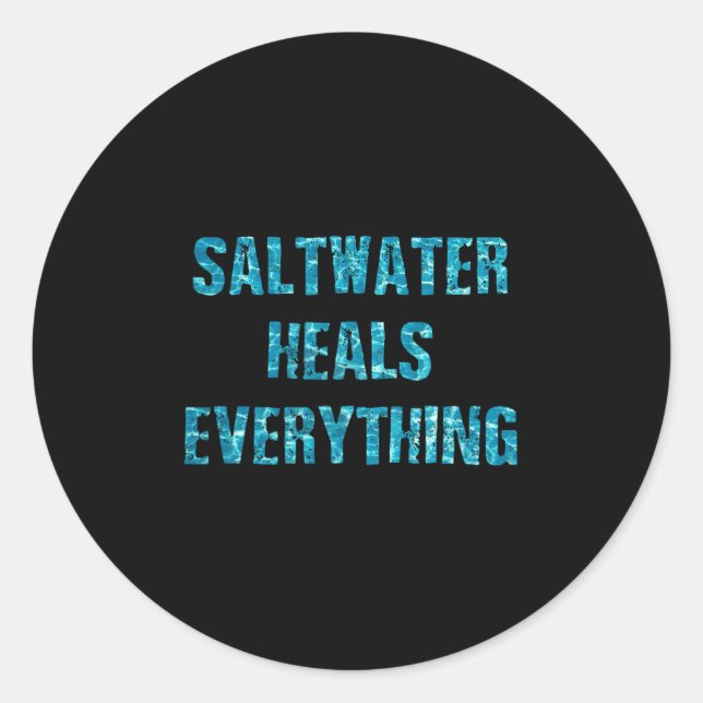 Saltwater Heals Everything Motivational Quotes  Runder Aufkleber (Vorderseite)