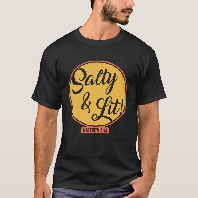 Salty and Lit  Christian Bible Verse Religious Fai T-Shirt (Vorderseite)
