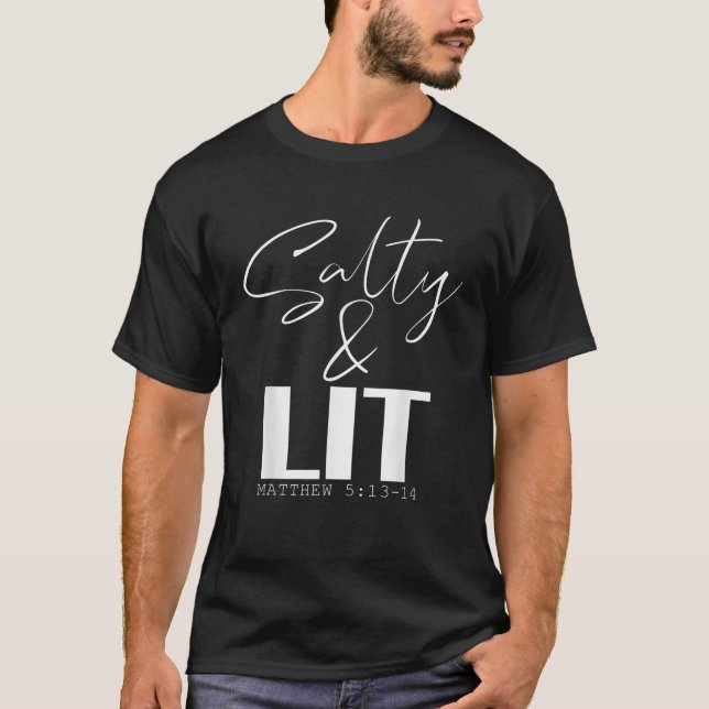 Salty Lit Matthew 5 13 14 Christlich Quotes Script T-Shirt (Vorderseite)