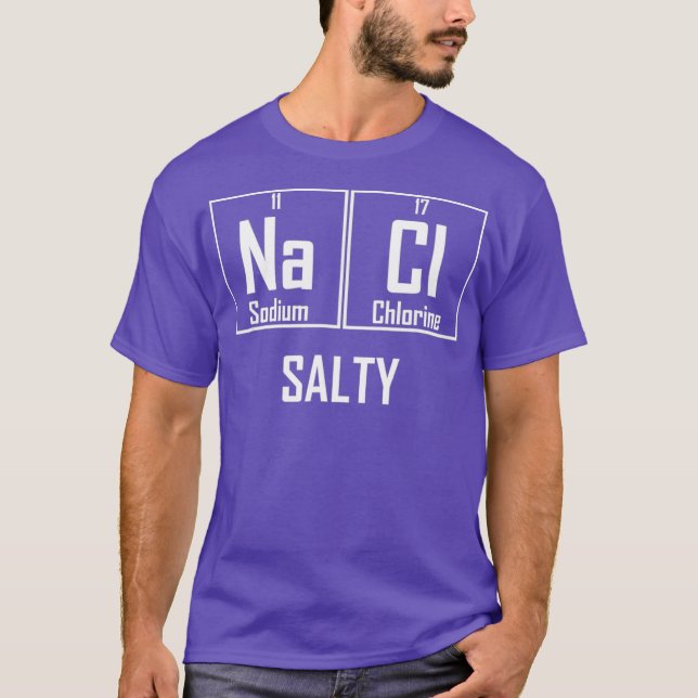 Salty NaCl Salz Funny Chemistry Chemical Joke T-Shirt (Vorderseite)