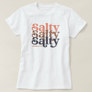 Salty Shirt, Bible Verse Shirt, Matthew 5:13 Glaub T-Shirt