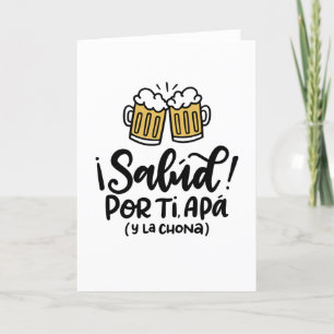 Salud, Por Ti Apa y La Chona, Karte für Papa