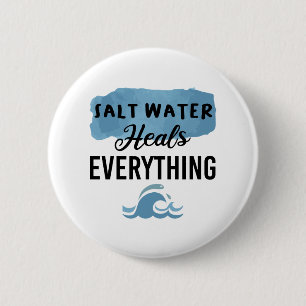 Salz Wasser heilt alles Beach Liebhaber Geschenk Button