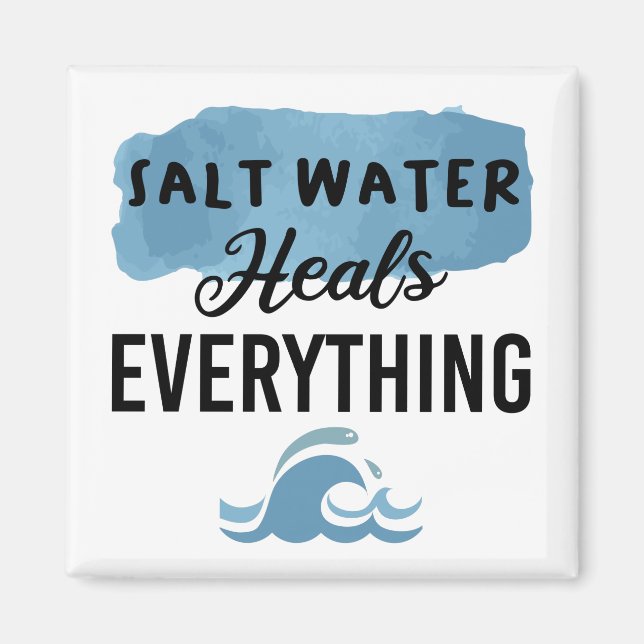 Salz Wasser heilt alles Beach Liebhaber Geschenk Magnet (Vorne)
