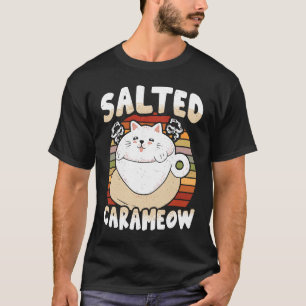 Salzige Karamell-Kaffee-Koffein-Katze-Kaffee-salzi T-Shirt