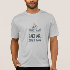 Salzige Luft ist egal T-Shirt