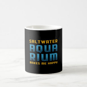 Salzwasser-Aquarium macht mich glücklich Fisch-Aqu Kaffeetasse