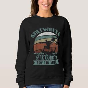 Salzwasser ist gut für das Soul Sweatshirt