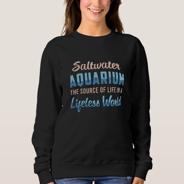 Salzwasseraquarium Weltkulturerbe der Unesco Sweatshirt (Vorderseite)