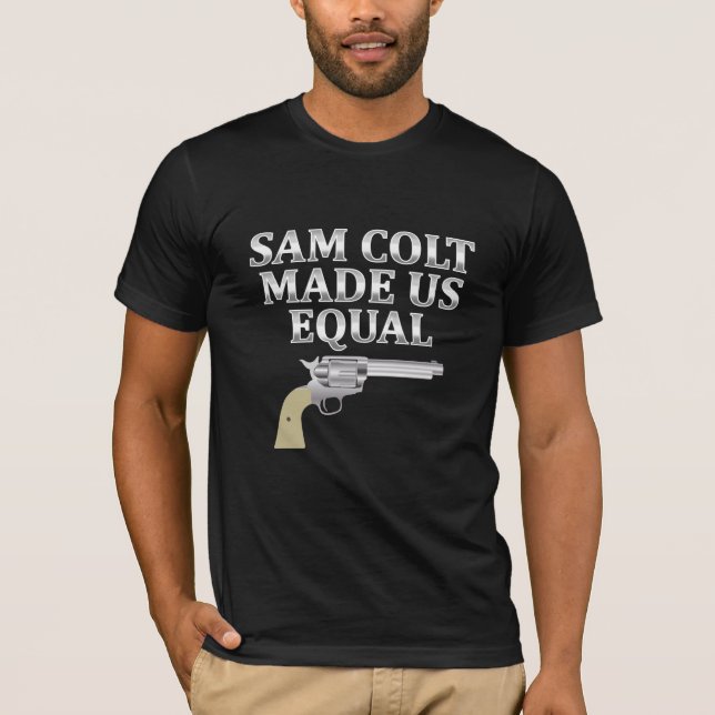Sam Colt hat uns gleich gemacht T-Shirt (Vorderseite)