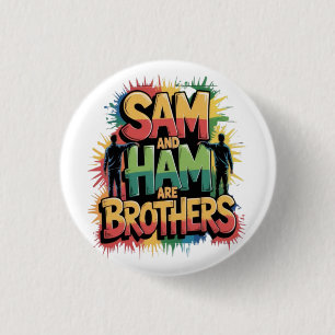 Sam & Ham sind Brüder Button