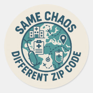 Same Chaos Different Zip Code Travel Nurse Aufkleb Runder Aufkleber