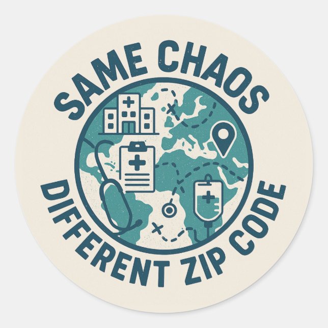 Same Chaos Different Zip Code Travel Nurse Aufkleb Runder Aufkleber (Vorderseite)