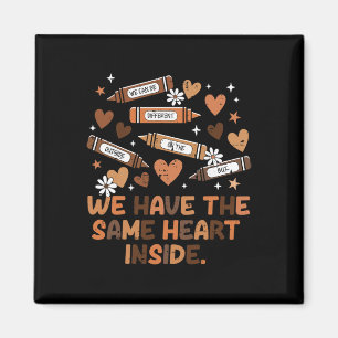 Same Heart Inside Juneteenth Black History Month W Magnet