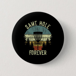 Same Hole Forever Funny Disc Golf Bachelor Party Button