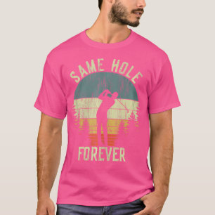 Same Hole Forever Funny Golf Bachelor Party T-Shirt