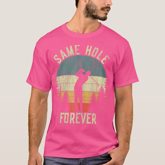 Same Hole Forever Funny Golf Bachelor Party T-Shirt (Vorderseite)