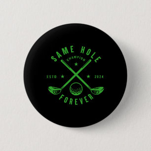 Same Hole Forever Golf Bachelor Party Bachelorette Button