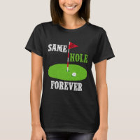 Same Hole Forever Groom Bachelor Party Funny Golf