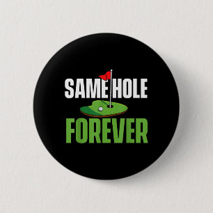 Same Hole Forever - Junggesellenabschied Bräutigam Button
