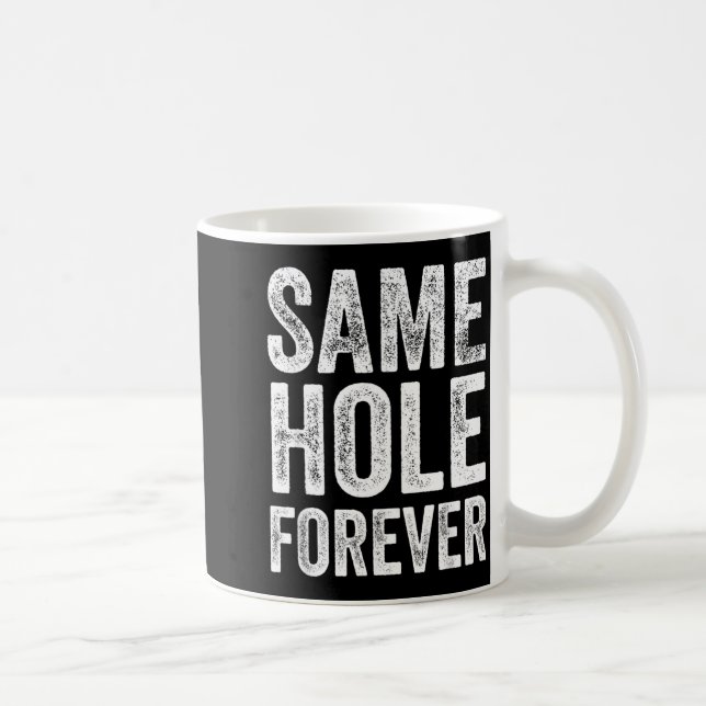 Same Hole Forever Lustiger Golf Junggesellenabschi Kaffeetasse (Rechts)