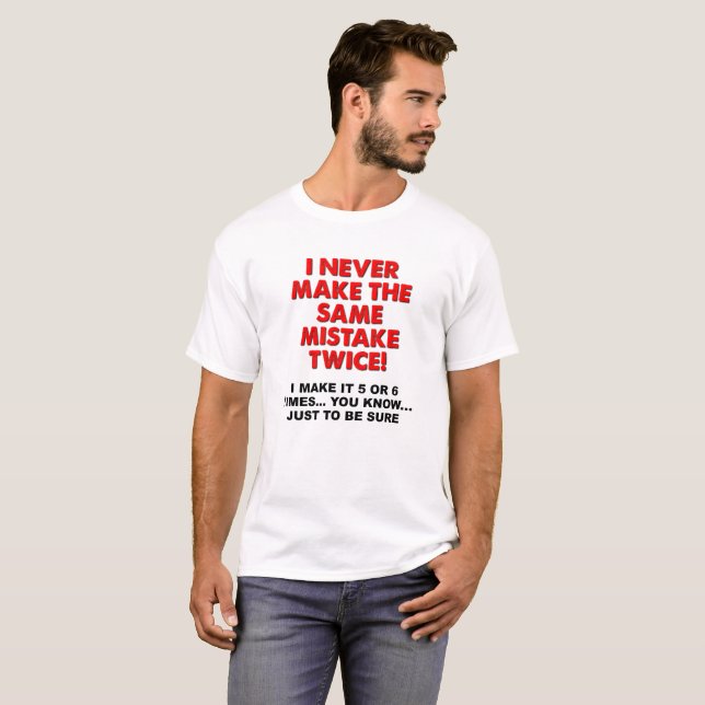 Same Mistake Twice Funny Tshirt (Vorne ganz)
