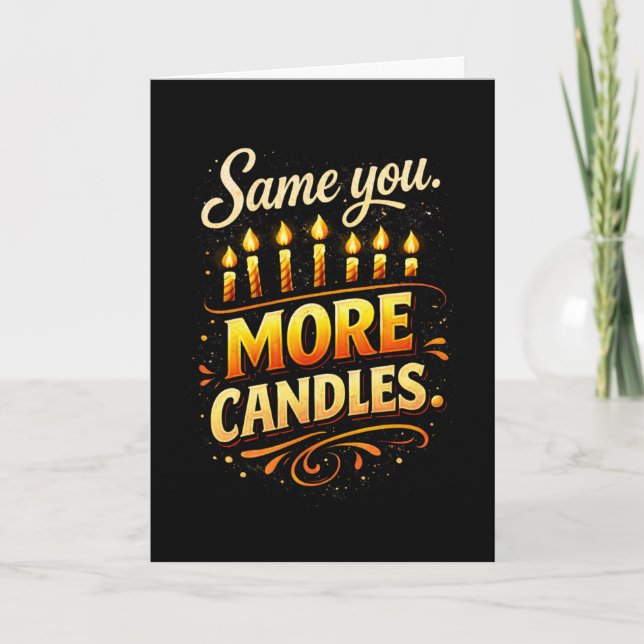Same You  More Candles Black Gold Funny Birthday Karte (Vorderseite)