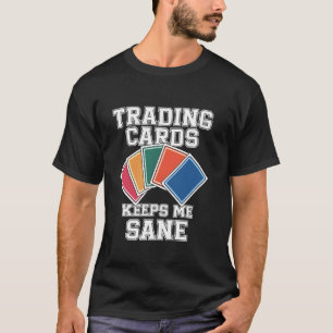 Sammelkarten halten mich vernünftig Karte zeigt Sa T-Shirt