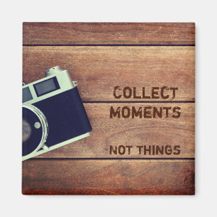 Sammeln Momente, nicht Dinge Magnet