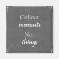 Sammeln Momente, nicht Dinge