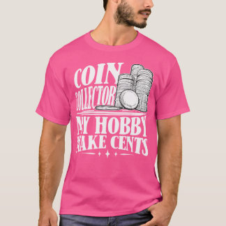 Sammeln von Münzen mein Hobby bilden Cents T-Shirt