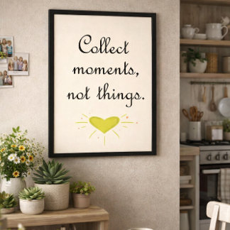 Sammle Momente, keine Dinge Poster