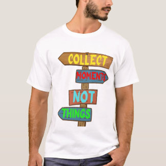 Sammle Momente, keine Dinge Vintage-Schild Design T-Shirt