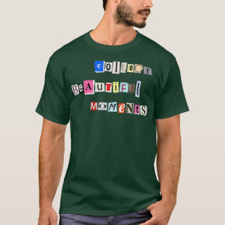Sammle schöne Momente T-Shirt