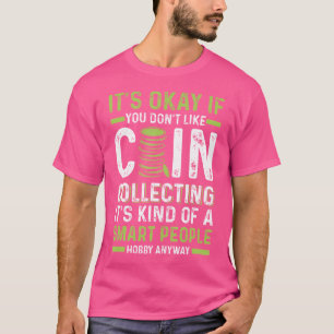 Sammlermünzen für intelligente Menschen - Münzen C T-Shirt