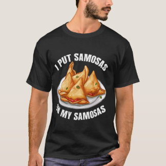 Samosas Wraps Vegan Samosa Lover Indian Food Samos T-Shirt