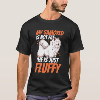 Samoyed ist nicht fett geschlagener Hund samtig T-Shirt