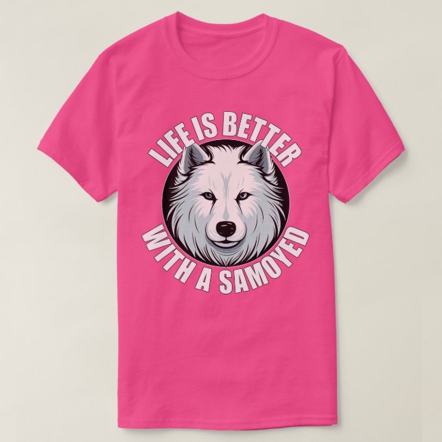 Samoyed Life ist besser mit einem Hund glücklichen T-Shirt (Design vorne)