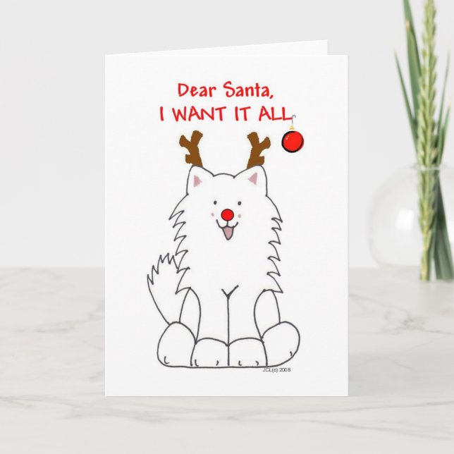 Samoyed Santa I wollte alles Karte (Vorderseite)