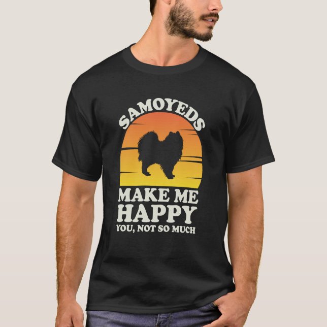 Samoyeds Make Me Happy Samoyed Clothes Samoyed T-Shirt (Vorderseite)