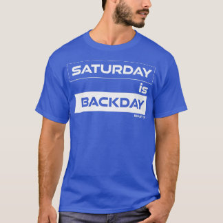 Samstag ist Backday Back Samstag Gym Motivation Fi T-Shirt