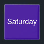 Samstag Magnet<br><div class="desc">Samstag Magnet. Verwenden Sie diesen Magneten,  um ihn zu identifizieren oder zu kategorisieren.</div>