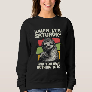 Samstag und Nichts zu tun Sloth Weekend Flatrate 1 Sweatshirt