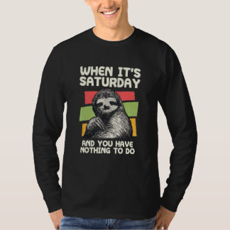 Samstag und Nichts zu tun Sloth Weekend Flatrate 1 T-Shirt