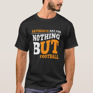 Samstage sind für nichts außer Fußball Q T-Shirt