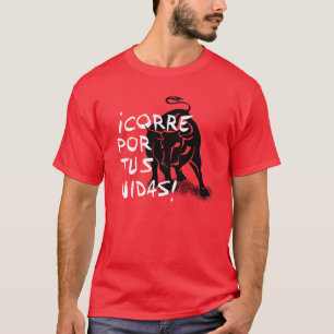 San Fermin Encierro: ¡ Corre por tus vidas! , T-Shirt