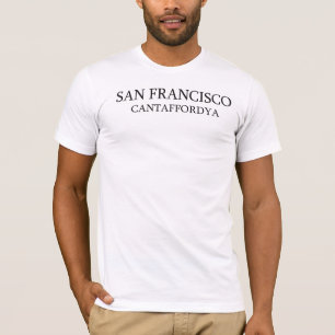 San Francisco, Cantaffordya T-Shirt