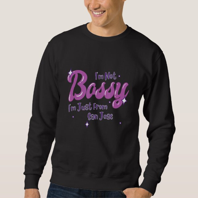 San Jose National Funny State Flag Pride Bossy Sweatshirt (Vorderseite)