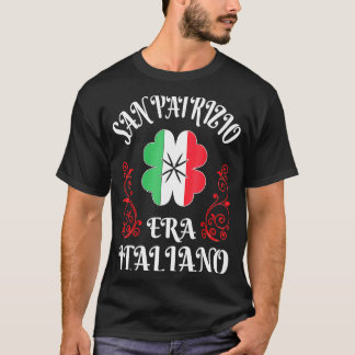 San Patrizio Era Italiano Tag St Patrick War Ital T-Shirt