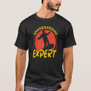 Sanboarding Expert Boardsport Sand Dune Sandboard T-Shirt